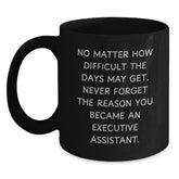 Inspirational Gifts for Executive Assistants, Funny Quote Black Coffee Mug, Graduation Unique Gifts from Friends, Family, or Coworkers - Main
